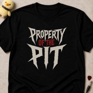 Black t-shirt printed PROPERTY OF THE PIT in white metal lettering with OF THE picked out in red