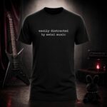 easily distracted by metal music typewriter lettering t-shirt shown on a ghost mannequin, black, front view