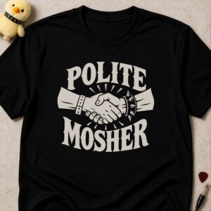Black t-shirt printed POLITE MOSHER around a handshake between a plain cuff and a spiked leather wristband